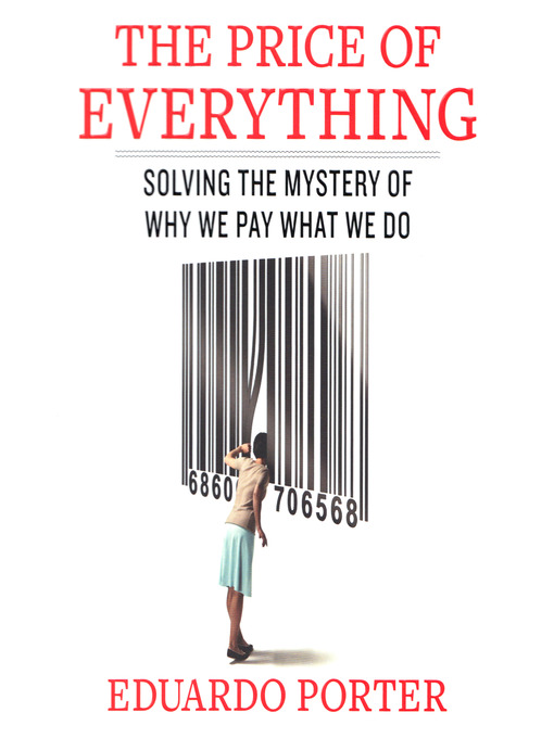 Title details for The Price of Everything by Eduardo Porter - Available